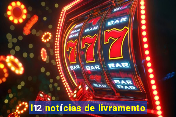 l12 notícias de livramento